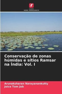 Conservação de zonas húmidas e sítios Ramsar na Índia: Vol. I - Narayanankutty, Arunaksharan;Job, Joice Tom