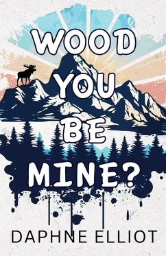 Wood You Be Mine? - Elliot, Daphne