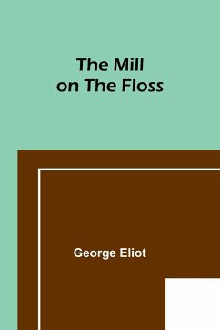 The Mill on the Floss - Eliot, George