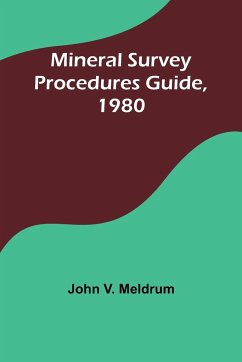 Mineral Survey Procedures Guide, 1980 - Meldrum, John V.