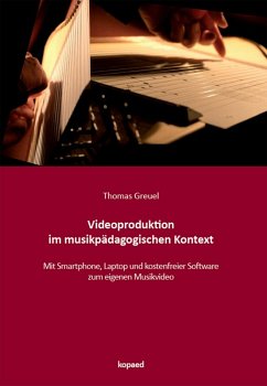 Videoproduktion im musikpädagogischen Kontext (eBook, PDF) - Greuel, Thomas