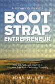 Bootstrap Entrepreneur: How Grit, Faith, and Help From a Chippewa Tribe Built a Technology Company (eBook, ePUB)