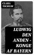 Ludwig den anden - konge af Bayern... - Bild 1
