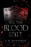 All the Blood Spilt (All the Dark Souls, #2) (eBook, ePUB)