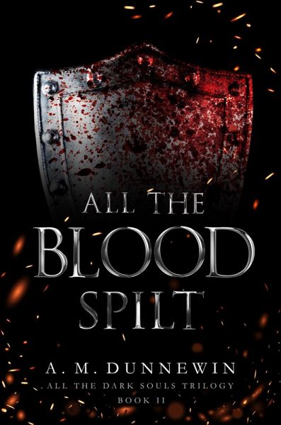 All the Blood Spilt (All the Dark Souls, #2) (eBook, ePUB)
