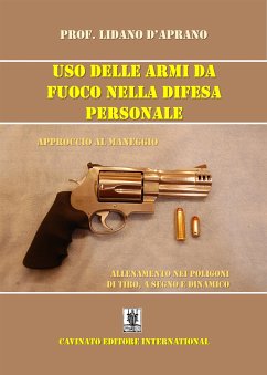 Uso delle armi da fuoco nella difesa personale (eBook, ePUB) - D'Aprano, Lidano