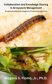 Collaboration and Knowledge Sharing in Armyworm Management: Strengthening Stakeholder Engagement for Sustainable Agriculture (eBook, ePUB)