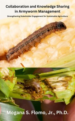 Collaboration and Knowledge Sharing in Armyworm Management: Strengthening Stakeholder Engagement for Sustainable Agriculture (eBook, ePUB) - Flomo, Mogana S.