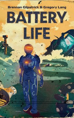 Battery Life (eBook, ePUB) - Gilpatrick, Brennan; Lang, Gregory