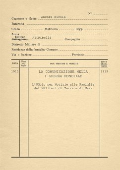 La Comunicazione nella Prima Guerra Mondiale: L’Ufficio per Notizie ai Militari di Terra e di Mare (eBook, ePUB) - Ancora, Nicola