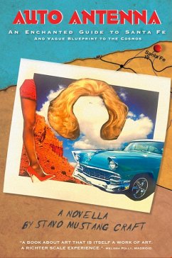 Cover Auto Antenna: An Enchanted Guide to Santa Fe & Vague Blueprint to the Cosmos (eBook, ePUB)