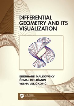 Differential Geometry and Its Visualization (eBook, PDF) - Malkowsky, Eberhard; Dolicanin, Cemal; Velickovic, Vesna