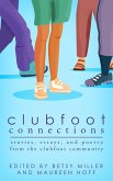 Clubfoot Connections: Stories, Essays, and Poetry from the Clubfoot Community (eBook, ePUB)