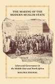 The Making of the Modern Muslim State (eBook, ePUB)