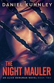 The Night Mauler (An Alice Bergman Novel, #2) (eBook, ePUB) The Night Mauler (An Alice Bergman Novel, #2) (eBook, ePUB)