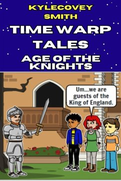 Time Warp Tales: Age of the Knights (eBook, ePUB) - Smith, Kylecovey