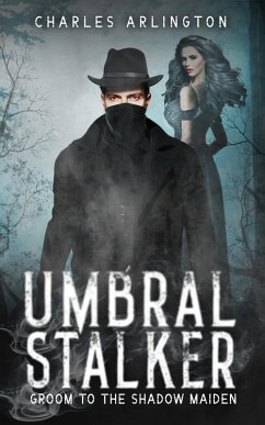 Umbral Stalker: Groom to the Shadow Maiden (eBook, ePUB) - Arlington, Charles