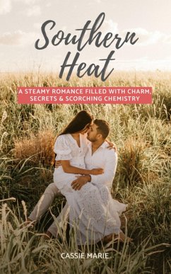Cover Southern Heat: A Steamy Romance Filled With Charm, Secrets & Scorching Chemistry (eBook, ePUB)