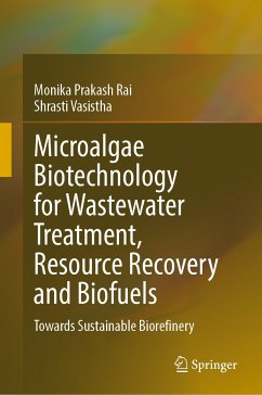 Microalgae Biotechnology for Wastewater Treatment, Resource Recovery and Biofuels (eBook, PDF) - Rai, Monika Prakash; Vasistha, Shrasti