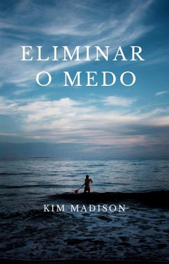 Eliminar O Medo (eBook, ePUB) - Madison, Kim