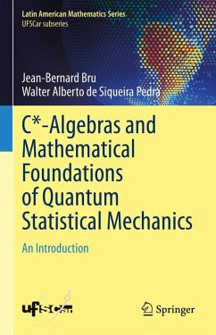 C*-Algebras and Mathematical Foundations of Quantum Statistical Mechanics (eBook, PDF) - Bru, Jean-Bernard; Alberto de Siqueira Pedra, Walter