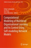 Computational Modeling of Multilevel Organisational Learning and Its Control Using Self-modeling Network Models (eBook, PDF)