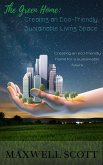 The Green Home: Creating an Eco-Friendly, Sustainable Living Space (eBook, ePUB)