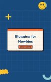 Blogging for Newbies (eBook, ePUB)