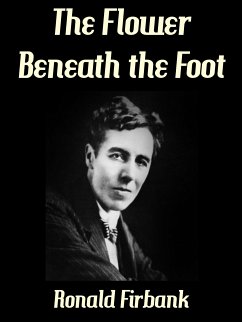 The Flower Beneath the Foot (eBook, ePUB) - Firbank, Ronald