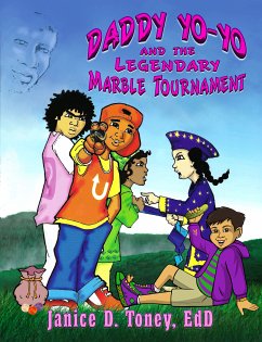 Daddy Yo-Yo and the Legendary Marble Tournament (eBook, ePUB) - Toney, Janice D.