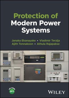Protection of Modern Power Systems (eBook, ePUB) - Ekanayake, Janaka B.; Terzija, Vladimir; Tennakoon, Ajith; Rajapakse, Athula