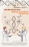 The DNA Detective: Unraveling the Mysteries of Our Genetic Code (eBook, ePUB)
