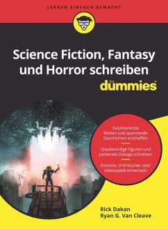 Science-Fiction, Fantasy und Horror schreiben für Dummies (eBook, ePUB) - Dakan, Rick; Cleave, Ryan G. Van