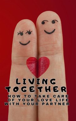 Cover Living Together - How to take care of your love life with your partner (eBook, ePUB)