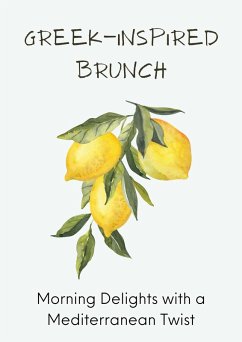 Cover Greek-Inspired Brunch: Morning Delights with a Mediterranean Twist (eBook, ePUB)