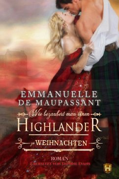 Wie bezaubert man einen Highlander zu Weihnachten (eBook, ePUB) - de Maupassant, Emmanuelle