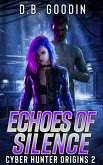 Echoes of Silence (Cyber Hunter Origins, #2) (eBook, ePUB)