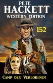 Camp der Verlorenen: Pete Hackett Western Edition 152 (eBook, ePUB)