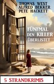 Fünfmal den Killer überlistet: 5 Strandkrimis (eBook, ePUB)