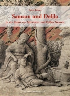 Samson und Delila in der Kunst von Mittelalter und Früher Neuzeit 
