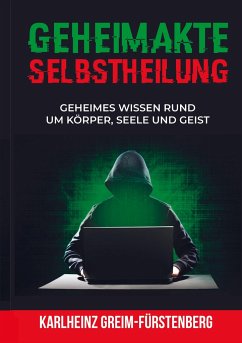 Geheimakte Selbstheilung - Greim-Fürstenberg, Karlheinz