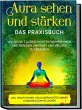 Aura sehen und stärken - Das... - Bild 1