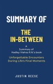 Summary of The In-Between by Hadley Vlahos R.N.: Unforgettable Encounters During Life's Final Moments (eBook, ePUB)
