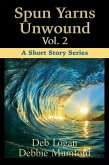 Spun Yarns Unwound Volume 2: A Short Story Series (eBook, ePUB)