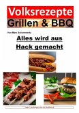 Volksrezepte Grillen & BBQ - Alles wird aus Hack gemacht