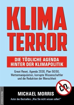 Klima Terror - Die tödliche Agenda hinter der Klimapolitik - Morris, Michael