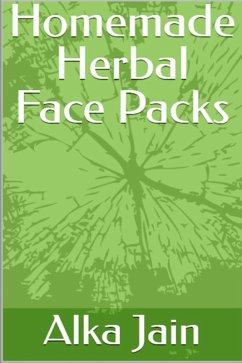 Homemade Herbal Face Packs (eBook, ePUB) - Jain, Alka