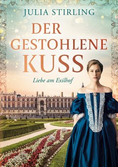 Der gestohlene Kuss - Stirling, Julia