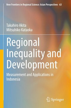 Regional Inequality and Development - Akita, Takahiro;Kataoka, Mitsuhiko