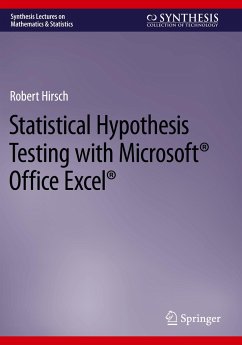 Statistical Hypothesis Testing with Microsoft ® Office Excel ® - Hirsch, Robert